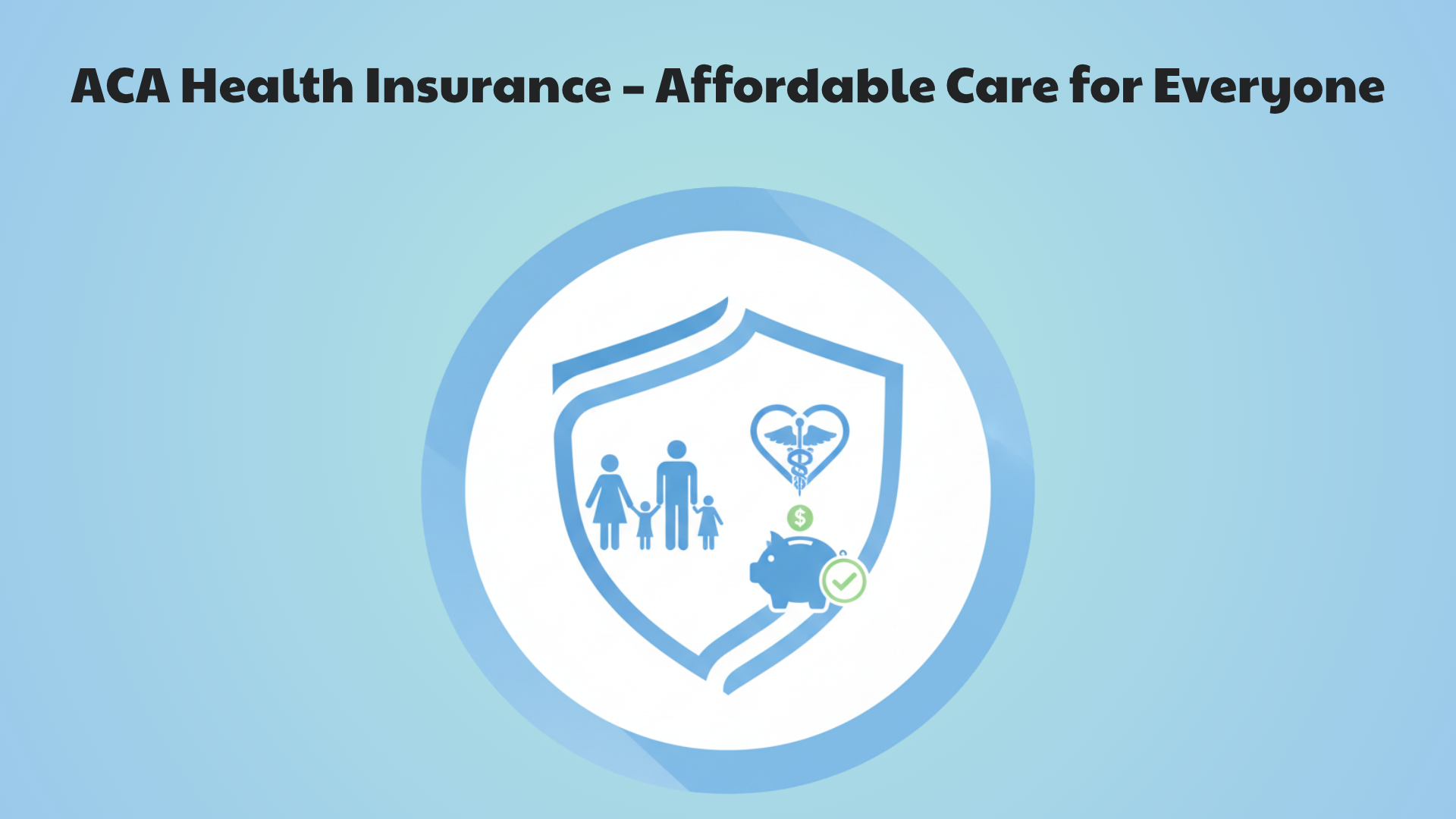 ACA Health Insurance and the Affordable Care Act