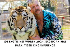 Joe Exotic Net Worth 2024_ Exotic Animal Park, Tiger King Influence